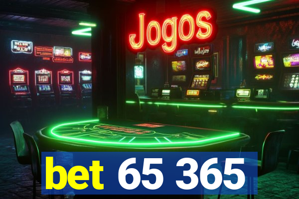 bet 65 365